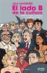 Julia Santibañez - El lado B de la cultura / The B Side of Culture