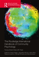 Jacqueline Akhurst, Jaime Alfaro, Carolyn Kagan, Carolyn Akhurst Kagan, Rebecca Lawthom, Michael Richards... - Routledge International Handbook of Community Psychology