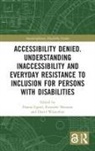 Hanna Hansson Egard, Hanna Egard, Kristofer Hansson, David (Lund University Wasterfors, David Wästerfors - Accessibility Denied. Understanding Inaccessibility and Everyday