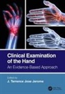 J. Terrence Jose Jerome, J. Terrence Jose (Olympia Hospital and Res Jerome, J. Terrence Jose (Olympia Hospital and Research Centre Jerome, J. Terrence Jose Jerome - Clinical Examination of the Hand