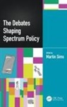 Martin Sims, Martin Sims, Sims Martin - Debates Shaping Spectrum Policy