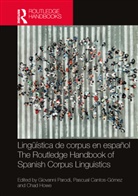 Giovanni Cantos-Gomez Parodi, Pascual Cantos-Gómez, Chad Howe, Giovanni Parodi - Linguistica De Corpus En Espanol; the Routledge Handbook of Spanish
