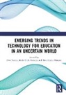 Dwi (Uin Nanto, Dwi (Uin Syarif Hidayatullah Jakarta Nanto, Tita Maryati, Tita Khalis Maryati, Dwi Nanto, Maila Rahiem... - Emerging Trends in Technology for Education in an Uncertain World