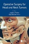 Jagdeep (Indira Gandhi Medical College Thakur, Ripu Daman Arora, Jagdeep Thakur, Jagdeep S. Thakur - Operative Surgery for Head and Neck Tumors