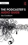 Jay Cockburn - Podcaster''s Audio Guide
