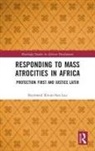 Raymond Kwun-sun Lau - Responding to Mass Atrocities in Africa