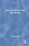 Matthew Strohl - Why It''s Ok to Love Bad Movies