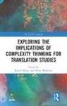 Kobus Meylaerts Marais, Kobus Marais, Marais Kobus, Reine Meylaerts, Meylaerts Reine - Exploring the Implications of Complexity Thinking for Translation