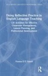 Thomas S C Farrell, Thomas S. C. Farrell, Farrell Thomas S. C. - Doing Reflective Practice in English Language Teaching