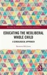 Bronwen MA Jones, Bronwen Ma (University College London Jones - Educating the Neoliberal Whole Child