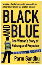 Parm Sandhu - Black and Blue One Woman's Story of Policing and Prejudice