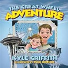 Kyle Griffith, Ryan Hobson - The Great Wheel Adventure