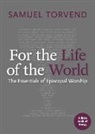 Samuel Torvend, Samuel Torvend - For the Life of the World