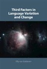 Elly van Gelderen, Elly (Arizona State University) Van Gelderen, Van Gelderen Elly - Third Factors in Language Variation and Change
