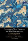 Pavol Kačmár, Livia Stekauer Koertvelyessy, Lívia Körtvélyessy, Pavol Štekauer - Creativity in Word Formation and Word Interpretation