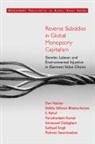 Shikha Silliman Bhattacharjee, Immanuel Dahagani, Purushottam Kumar, Kumar Purushottam, Dev Nathan, Dev Silliman Bhattacharjee Nathan... - Reverse Subsidies in Global Monopsony Capitalism
