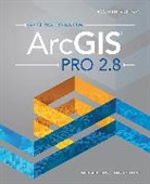 Amy Collins, Michael Law - Getting to Know ArcGIS Pro 2.8