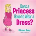 MICHAEL HALEY, Blaire Harmon - Does a Princess Have to Wear a Dress?