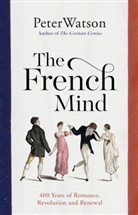 Peter Watson - The French Mind