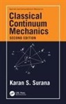Karan S Surana, Karan S. Surana, Karan S. (University of Kansas Surana, Surana Karan S. - Classical Continuum Mechanics