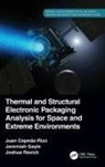 Juan Cepeda-Rizo, Juan Gayle Cepeda-Rizo, Jeremiah Gayle, Joshua Ravich - Thermal and Structural Electronic Packaging Analysis for Space and
