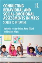 Katie Eklund, Eklund Katie, Stephen Kilgus, Nathaniel von der Embse, Nathaniel Eklund Von Der Embse - Conducting Behavioral and Social-Emotional Assessments in Mtss