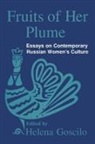 Helena Goscilo - Fruits of Her Plume: Essays on Contemporary Russian Women's Culture