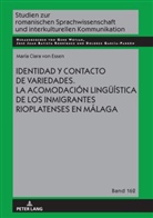 María Clara von Essen, María Clara von Essen - Identidad y contacto de variedades. La acomodación lingüística de los inmigrantes rioplatenses en Málaga