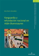 Ana Davis González - Vanguardia y refundación nacional en "Adán Buenosayres"