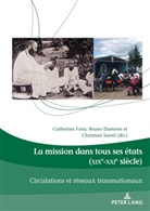 Alberto Fabio Ambrosio, Elisabeth Diamantopoulou, Brun Dumons, Bruno Dumons, Catherin Foisy, Catherine Foisy... - La mission dans tous ses états (XIXe-XXIe siècle)