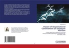 Annapoorani M - Impact of Organisational Commitment on Employee Attrition
