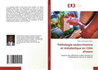 Adrien Lohourignon Lokrou - Pathologie endocrinienne et métabolique en Côte d'Ivoire