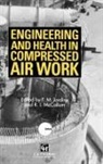 F.M. Jardine, R.I. McCallum - Engineering and Health in Compressed Air Work