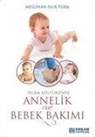 Neslihan Nur Türk - Islam Kültüründe Annelik Ve Bebek Bakimi