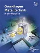Danie Brabec, Daniel Brabec, Jürge Burmester, Jürgen Burmester, Josef Dillinger, Walter Escherich... - Grundlagen Metalltechnik