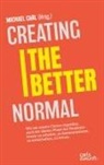 Michae Carl, Michael Carl - Creating the Better Normal