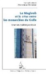 Abdennour Benantar - Le Maghreb et la crise entre les monarchies du Golfe