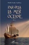 Mireille Picaudou Arpaillange - Par-delà la mer océane