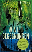 Wolfgang Klapper - Waldbegegnungen