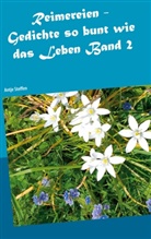 Antje Steffen - Reimereien - Gedichte so bunt wie das Leben Band 2