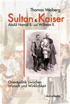 Thomas Weiberg - Sultan & Kaiser: Abdül Hamid II. und Wilhelm II.