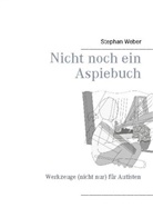 Stephan Weber - Nicht noch ein Aspiebuch