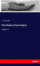 J. P. Mahaffy - The Flinders Petrie Papyri