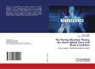 Oleg Yurevich Latyshev, Oleg Yur'evich Latyshev, Mauro Luisetto - The Turing Machine Theory for Some Spinal Cord and Brain Condition