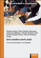 Nina Grünberger, Klau Himpsl-Gutermann, Klaus Himpsl-Gutermann, Barbara Holub, Katharina Mittlböck, Katharina Mittlböck u a... - lern.medien.werk.statt.