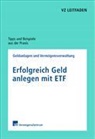 Erfolgreich Geld anlegen mit ETF. Tipps unad Beispiele aus der Praxis