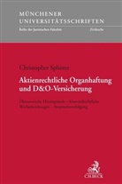Christopher Splinter - Aktienrechtliche Organhaftung und D&O-Versicherung