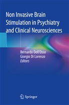 Bernard Dell'Osso, Bernardo Dell'Osso, Di Lorenzo, Di Lorenzo, Giorgio Di Lorenzo - Non Invasive Brain Stimulation in Psychiatry and Clinical Neurosciences