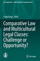 Csab Varga, Csaba Varga - Comparative Law and Multicultural Legal Classes: Challenge or Opportunity?