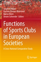 Karste Elmose-Østerlund, Karsten Elmose-Østerlund, Bjarne Ibsen, Bjarne Ibsen et al, Siegfried Nagel, Jeroen Scheerder - Functions of Sports Clubs in European Societies